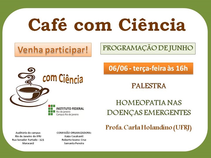 O campus Rio de Janeiro realizará, no dia 06 de junho de 2017, às 16h, a palestra do projeto "Café com Ciência"