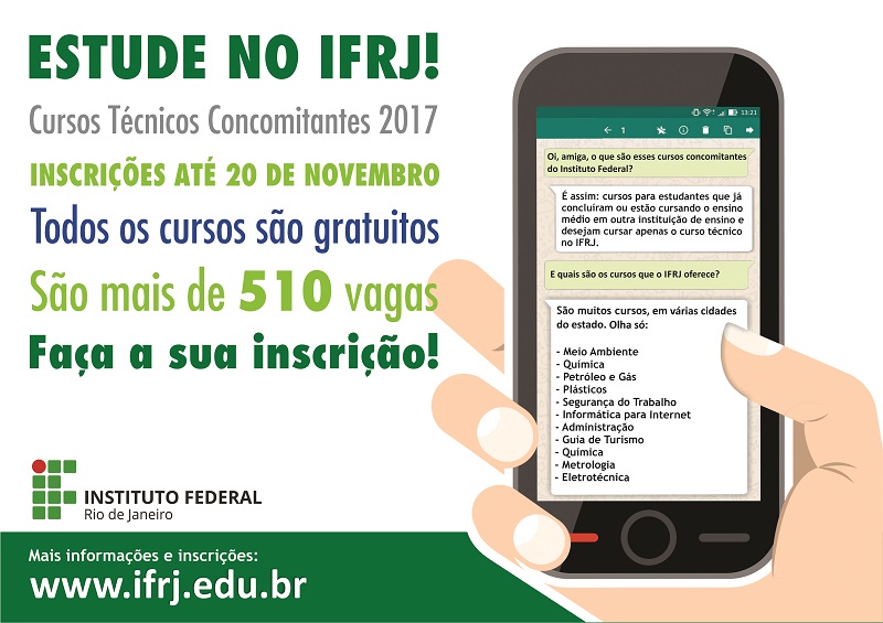 Estude no IFRJ - Cursos Técnicos Concomitantes 2017. Inscrições até 20 de novembro e todos os cursos são gratuitos. São mais de 510 vagas. Faça a sua inscrição!  