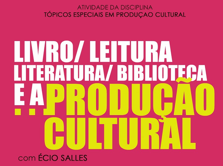Fundo rosa com o texto "atividade da disciplina Tópicos Especiais em Produção Cultural - Livro, leitura, literatura, biblioteca e a Produção Cultural"